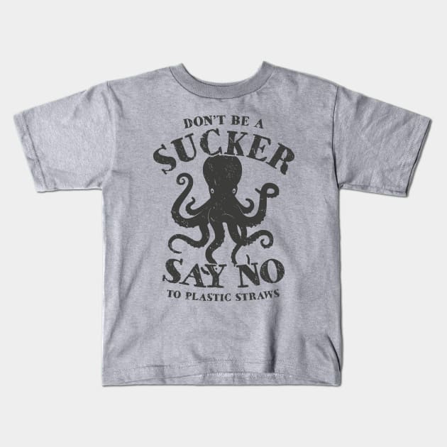 Octopus Don't Be A Sucker Say No To Plastic Straws Kids T-Shirt by bangtees